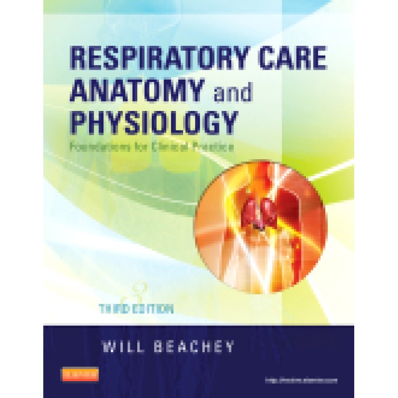 Respiratory Care Anatomy and Physiology, 3rd Edition